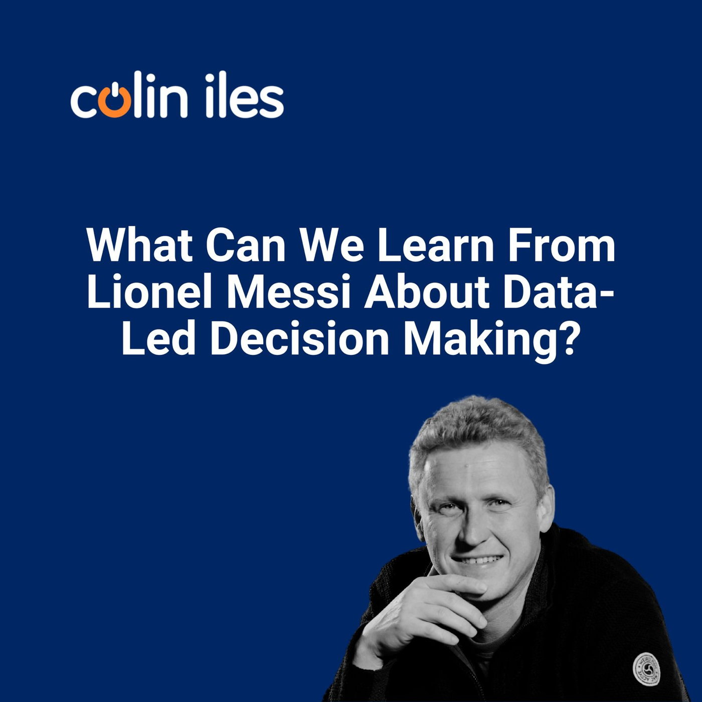 What can we learn from Lionel Messi about data-led decision making? What can we learn from Lionel Messi about data-led decision making?