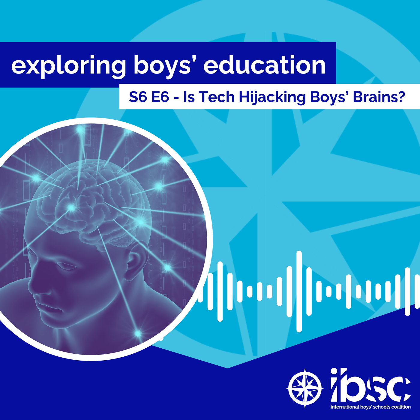 S6/Ep.06 - Is Tech Hijacking Boys' Brains?