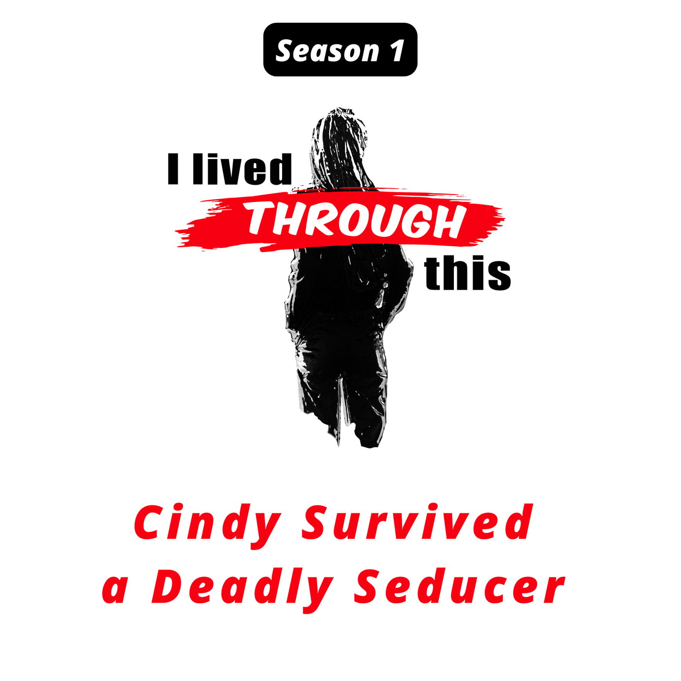 S1: 3: Cindy Survived a Deadly Seducer