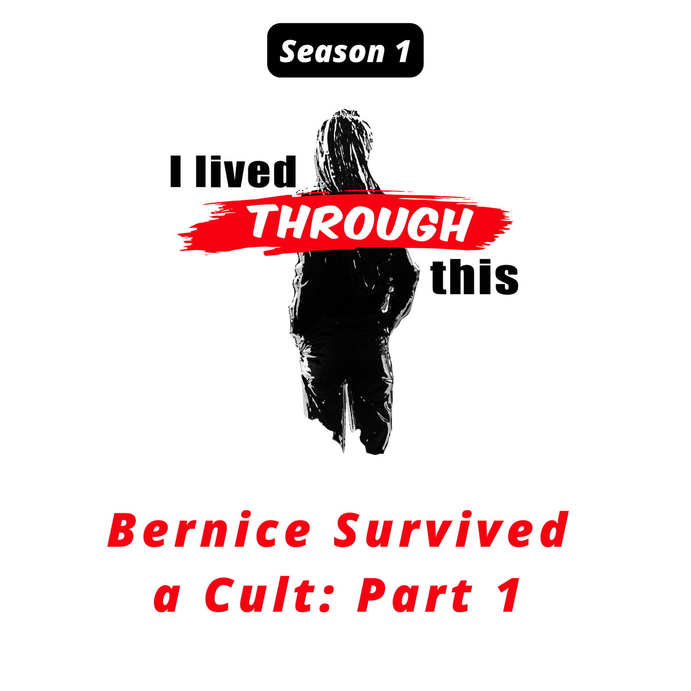 S1: 4: Part 1: Bernice Survived a Cult
