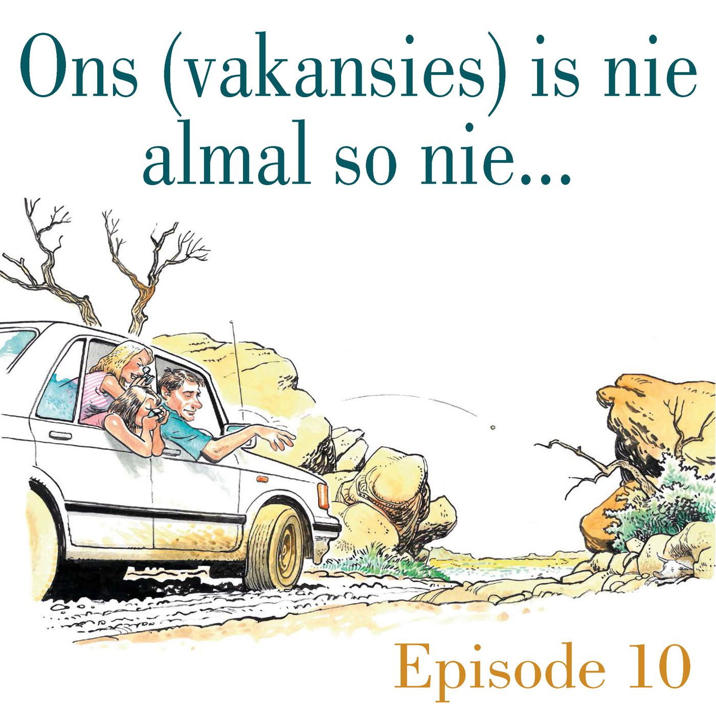 Ep.11 Ons (vakansies) is nie almal so nie...