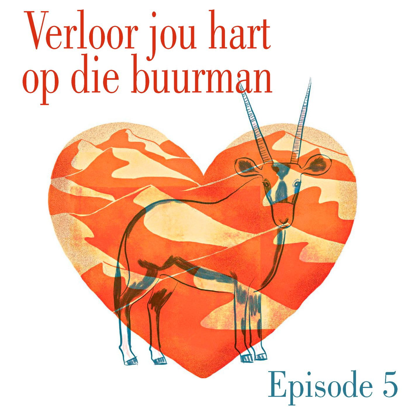 Ep.5 Verloor jou hart op die buurman