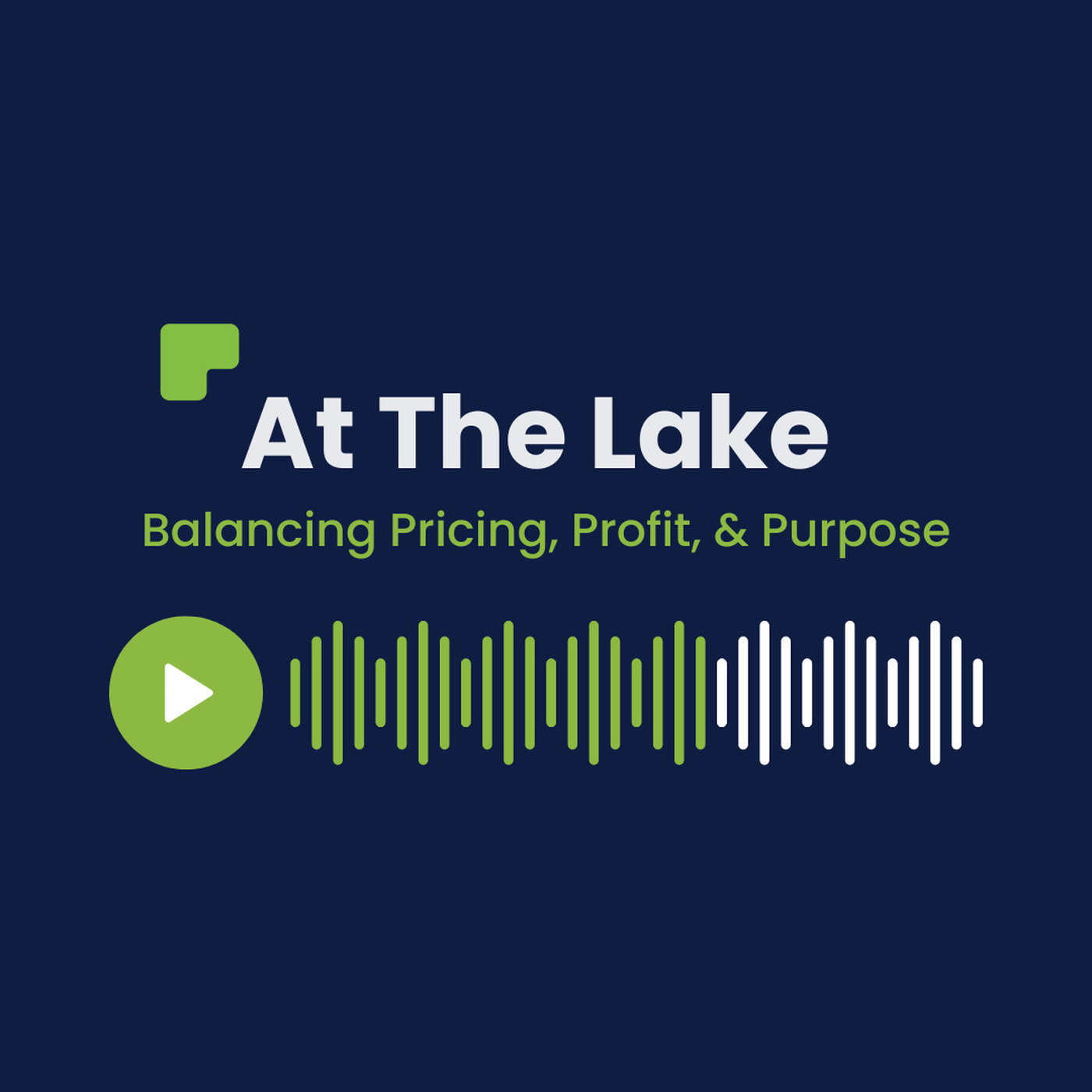 At the Lake: Balancing Pricing, Profit & Purpose At the Lake: Balancing Pricing, Profit & Purpose