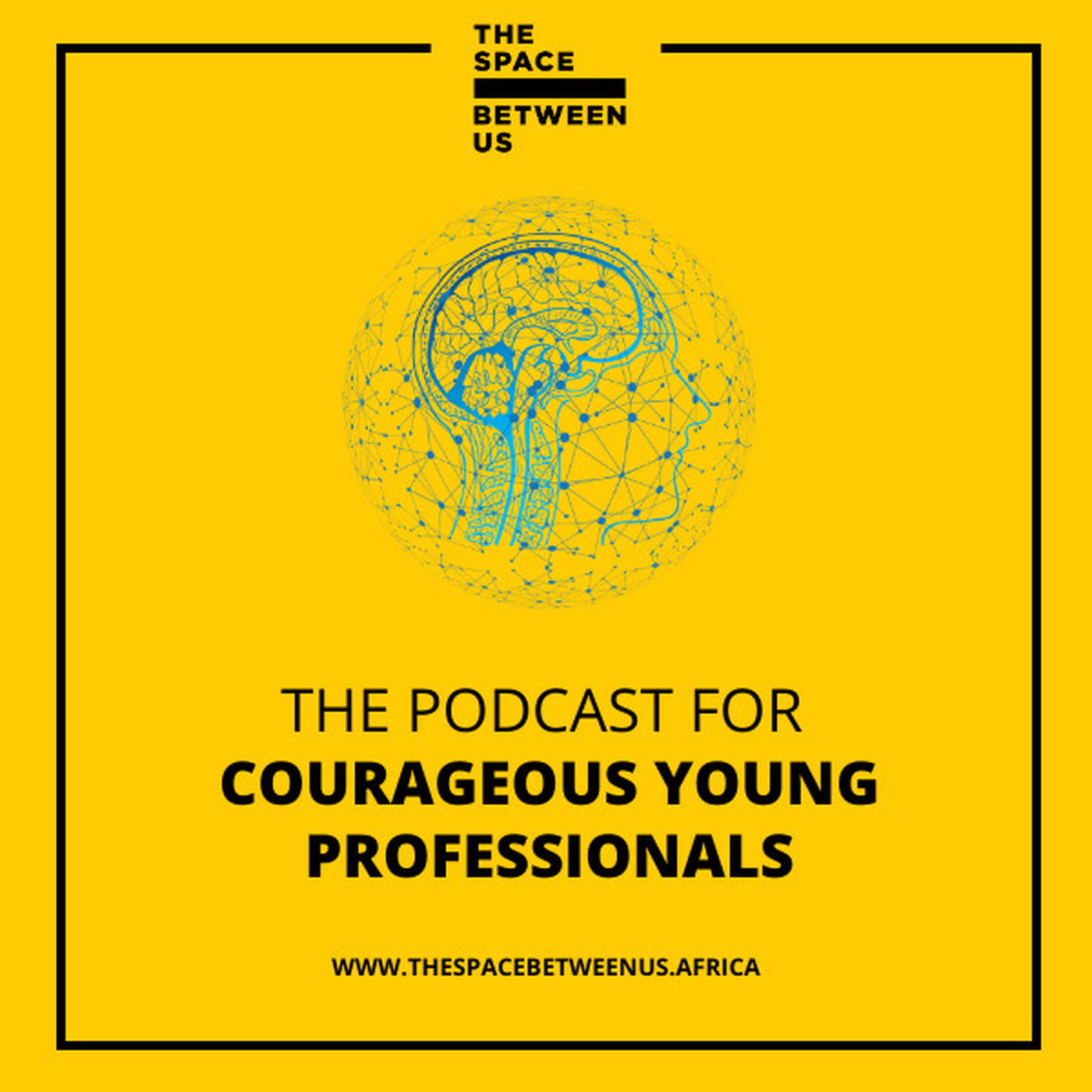 The Podcast for Courageous Young Professionals