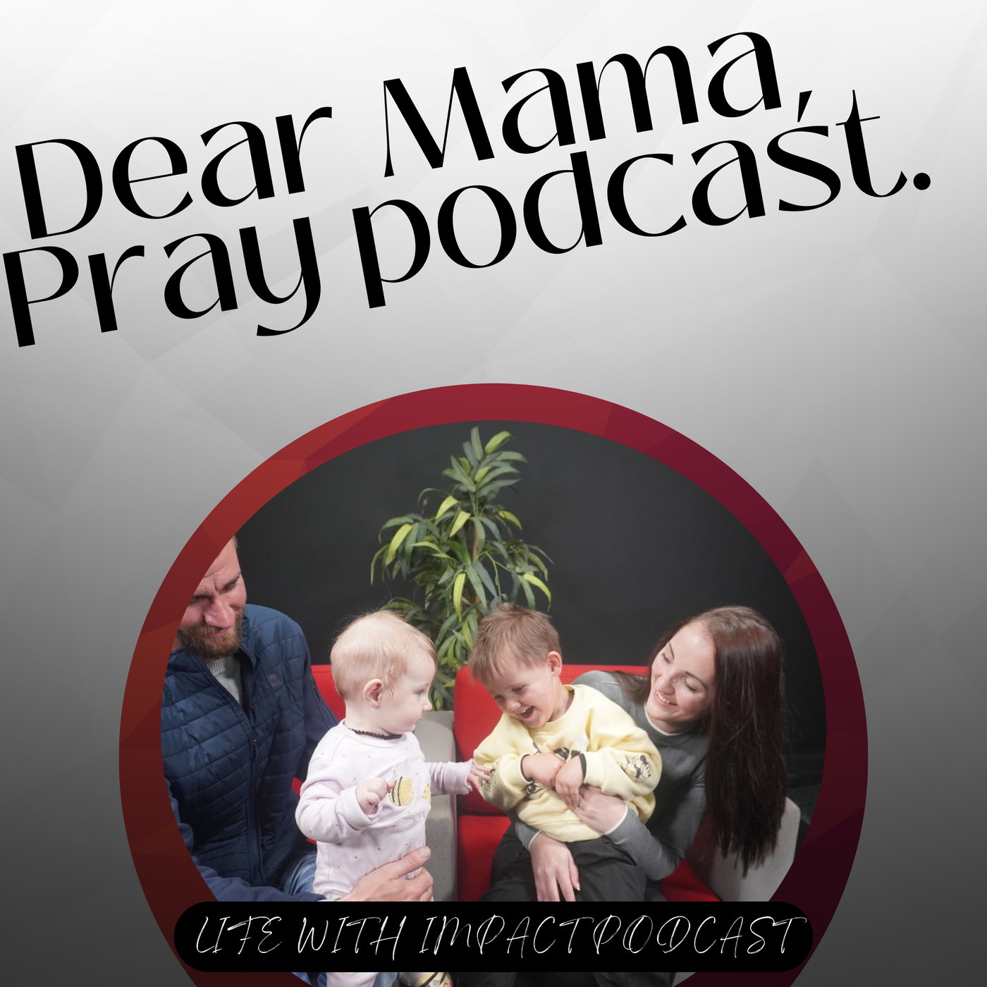 Dear Mama, Pray podcast