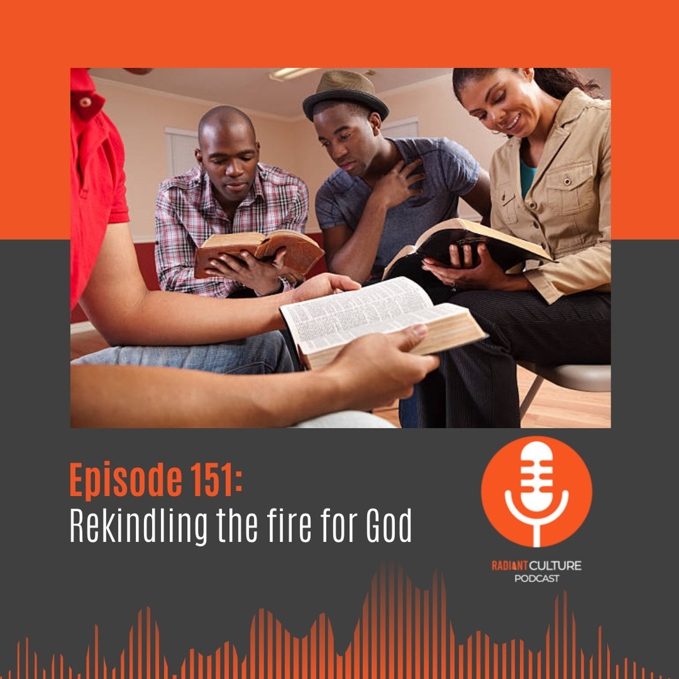 Episode 151: Rekindling the fire from when we got saved. episode artwork