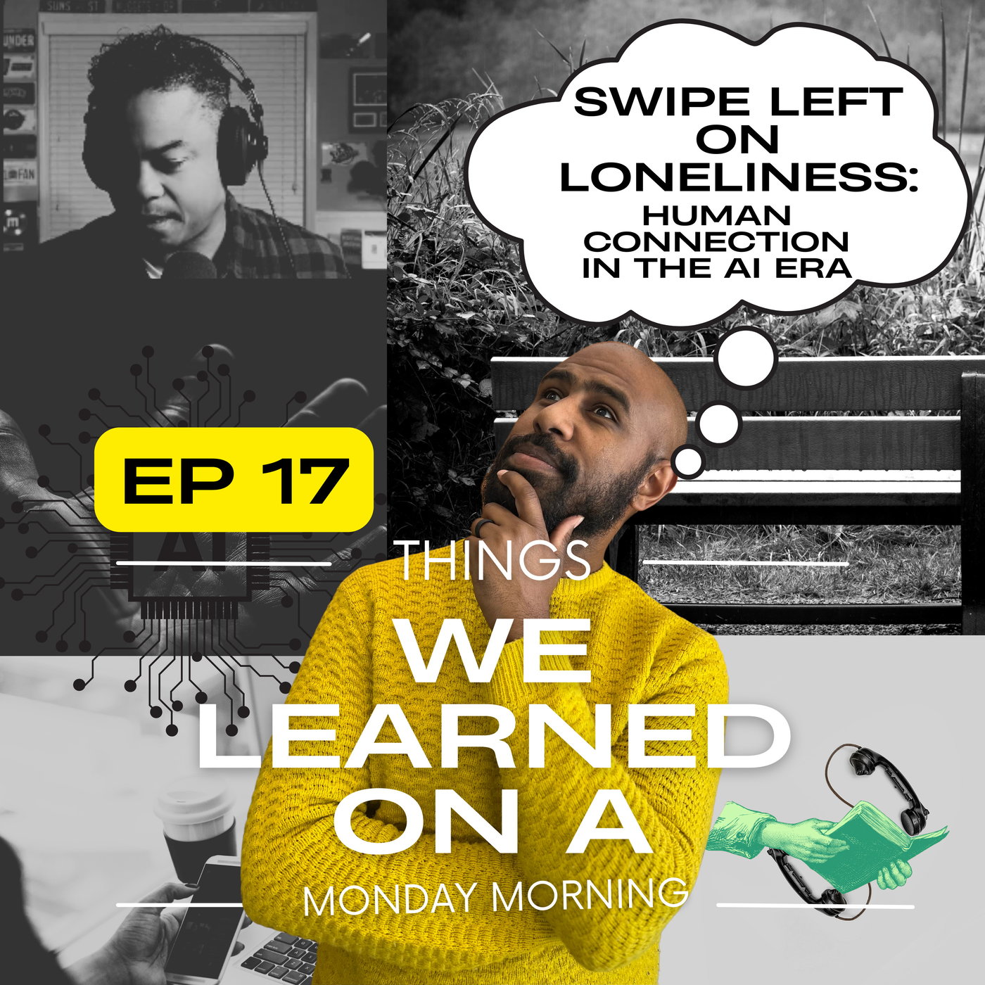 Ep 17: Swipe Left on Loneliness: Human Connection in the AI Era _Robin Nathaniel episode artwork