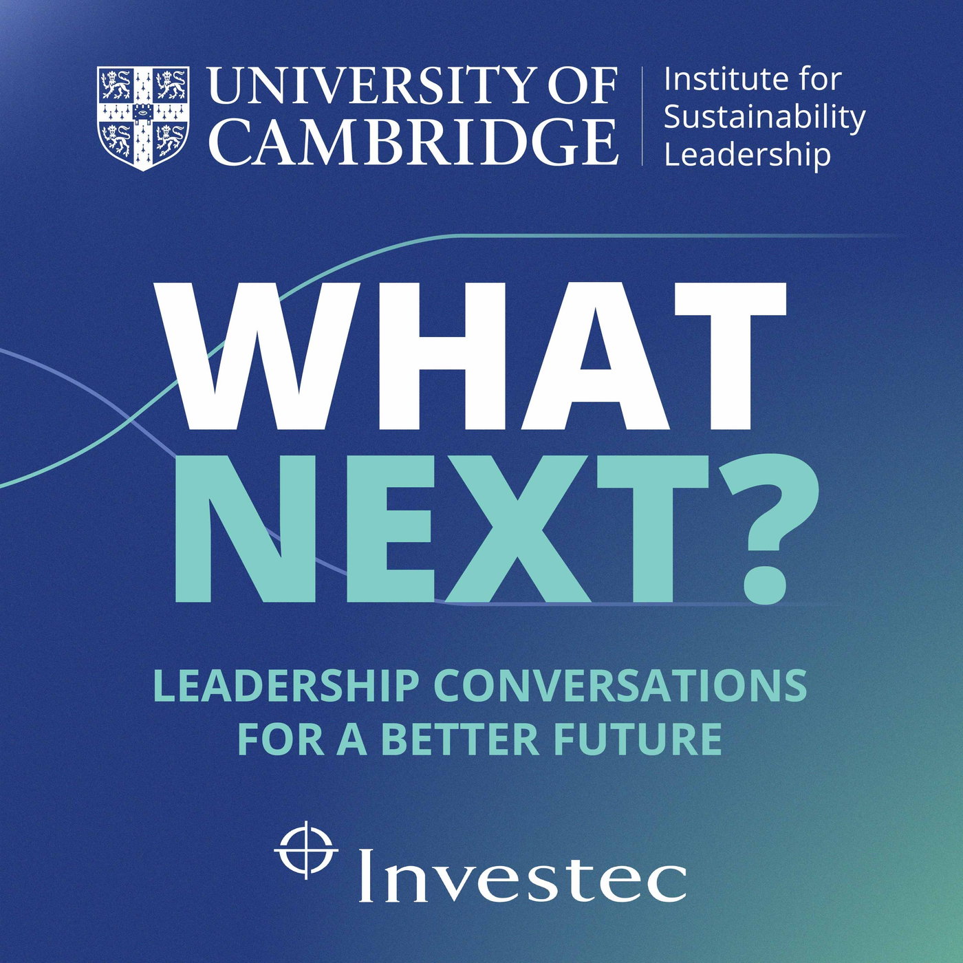 S01 E03 What next? Leadership conversations for a better future: Shaping the Future