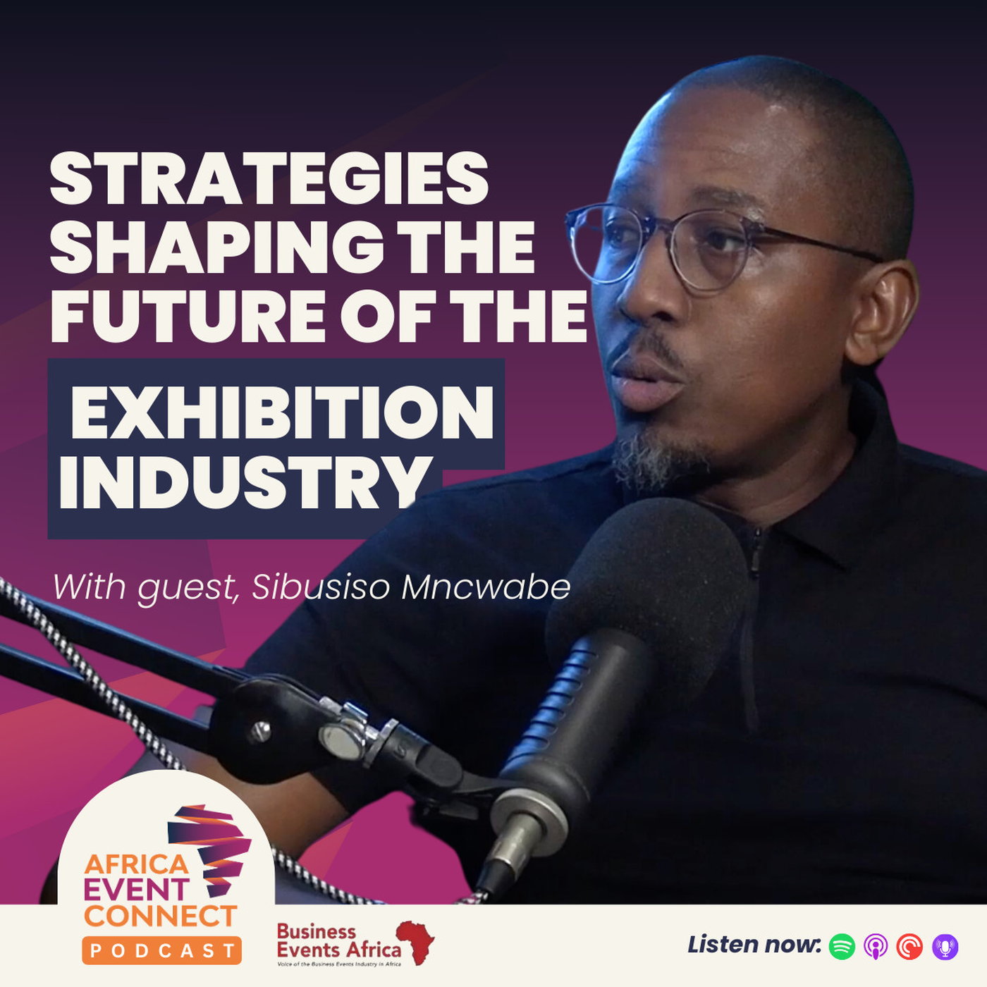 Strategies Shaping The Future Of The Exhibition Industry - with Sibusiso Mncwabe episode artwork