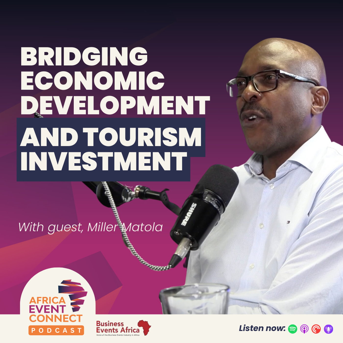 Bridging Economic Development and Tourism Investment - with Miller Matola Bridging Economic Development and Tourism Investment - with Miller Matola