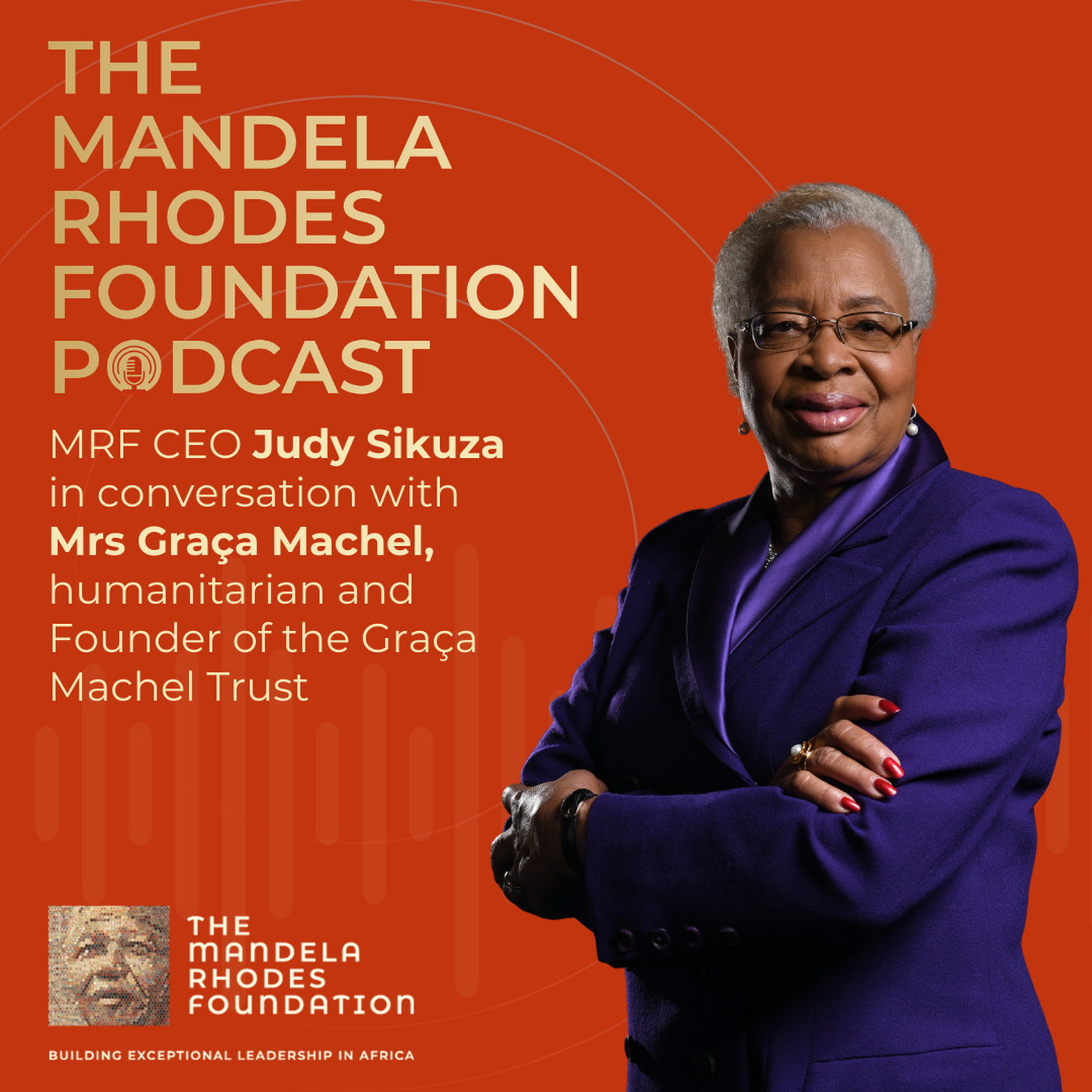 8. From liberation movement to transformative leadership: Mrs Graça Machel on power, people and purpose 8. From liberation movement to transformative leadership: Mrs Graça Machel on power, people and purpose