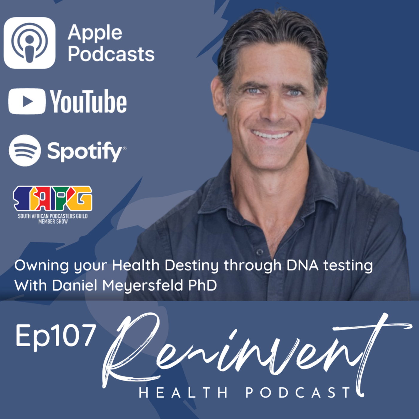 EP107 - Owning your Health Destiny through DNA testing- with Daniel Meyersfeld PhD