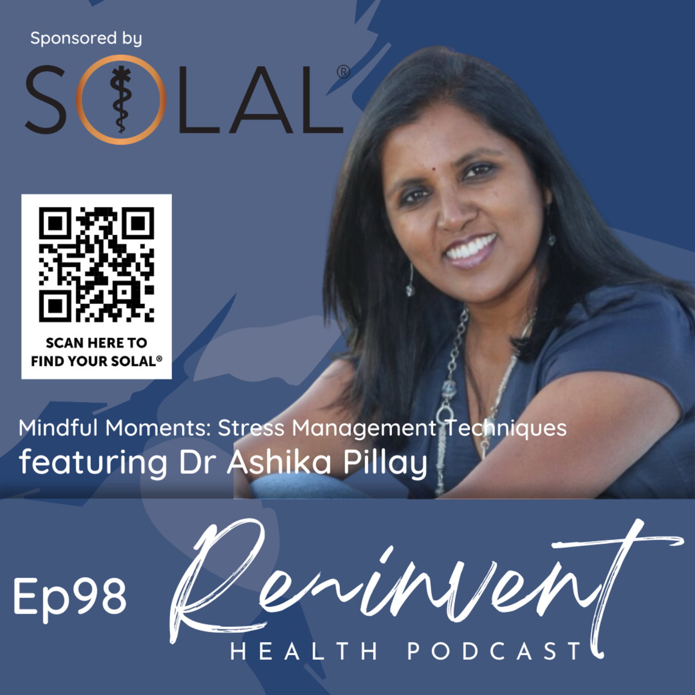 EP 98 - Mindful Moments: Stress Management Techniques - with Dr Ashika Pillay