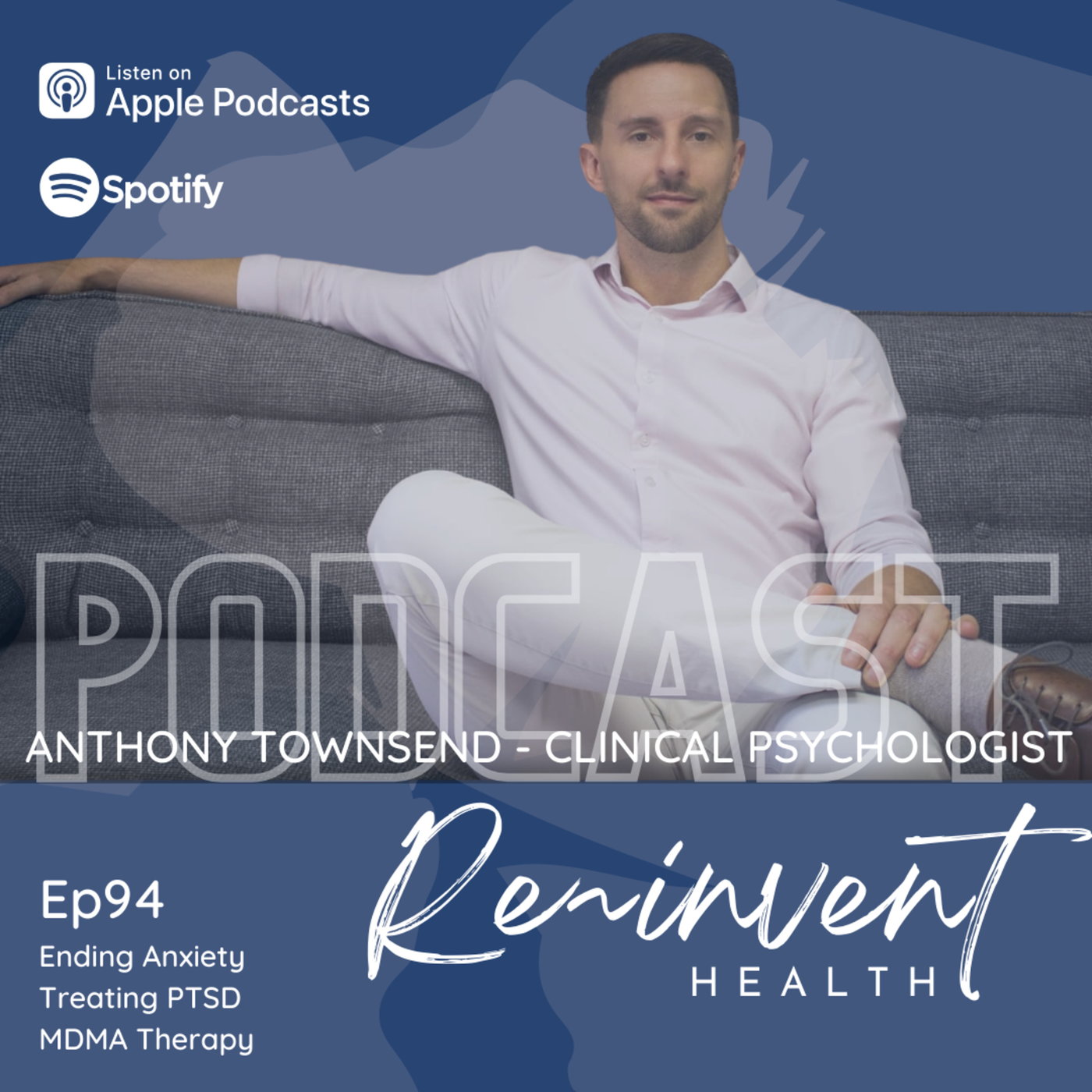 EP94 - MDMA & Psychedelic Assisted therapy - with DR Anthony Townsend