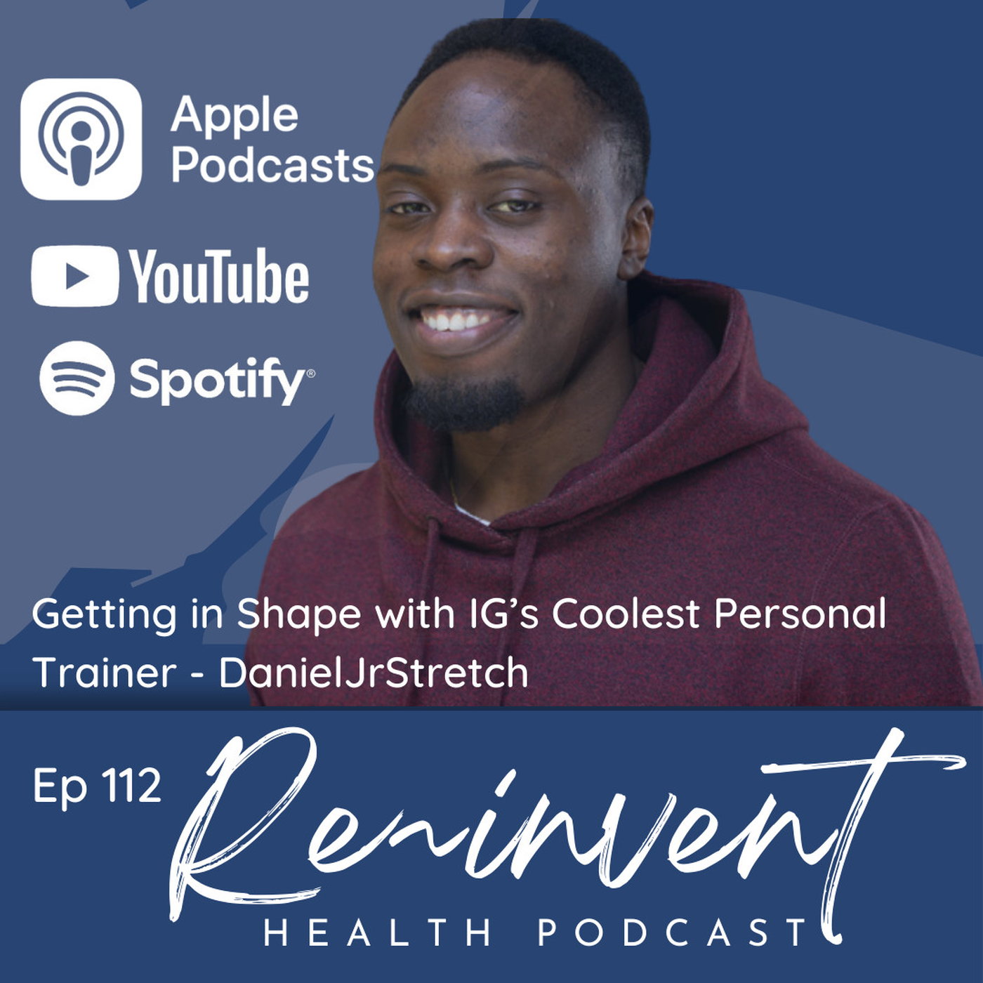 Ep112 - Getting in Shape with IG’s Coolest Personal Trainer - DanielJrStretch