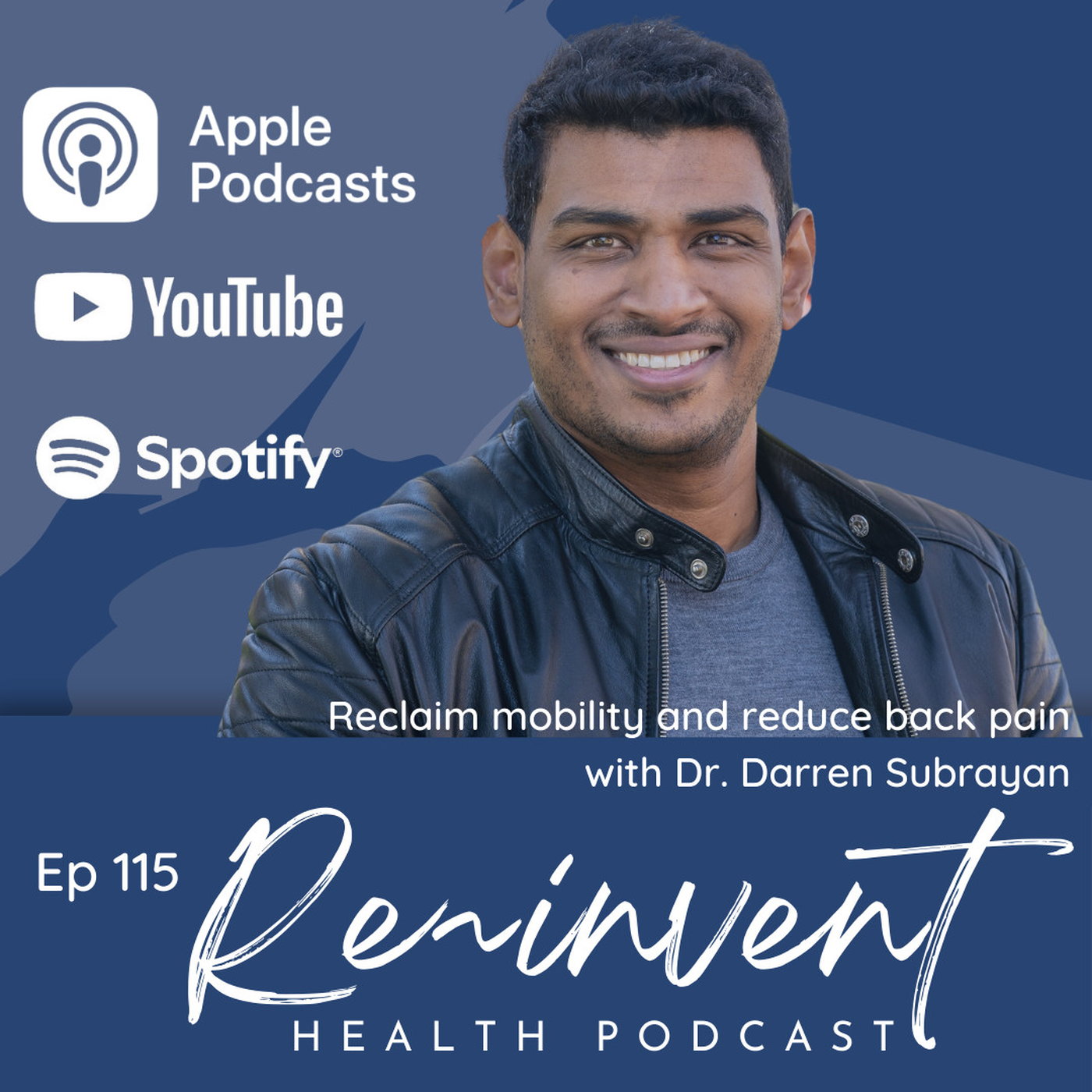 EP115 - Reclaim mobility and reduce back pain with Dr. Darren Subrayan