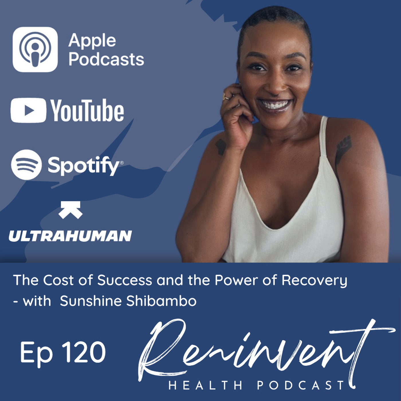 EP120 - The Cost of Success and the Power of Recovery - with Sunshine Shibambo
