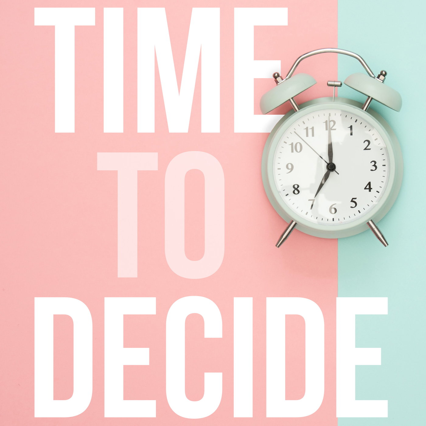 Time to Decide