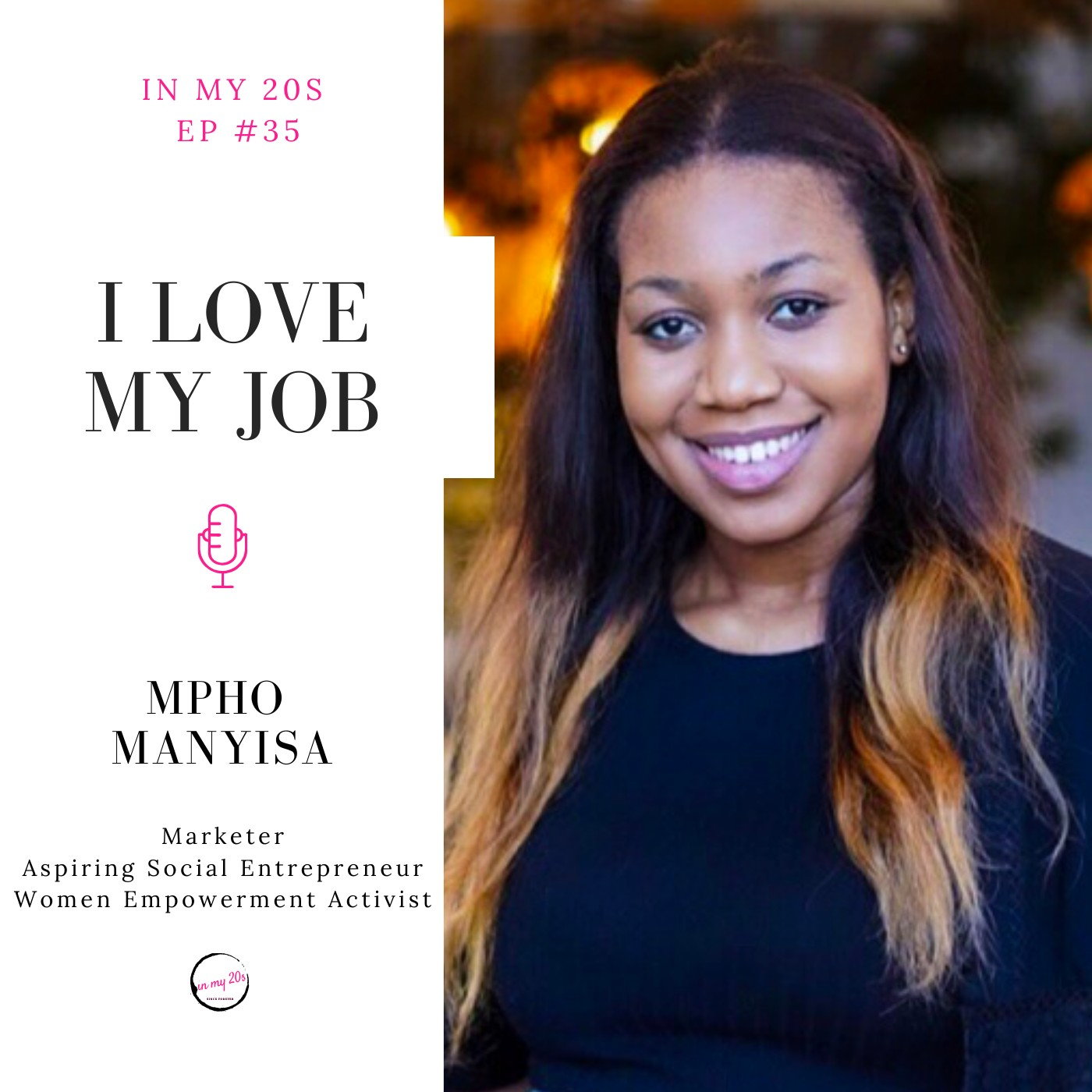 I Love My Job featuring Mpho Manyisa | In My 20s #35