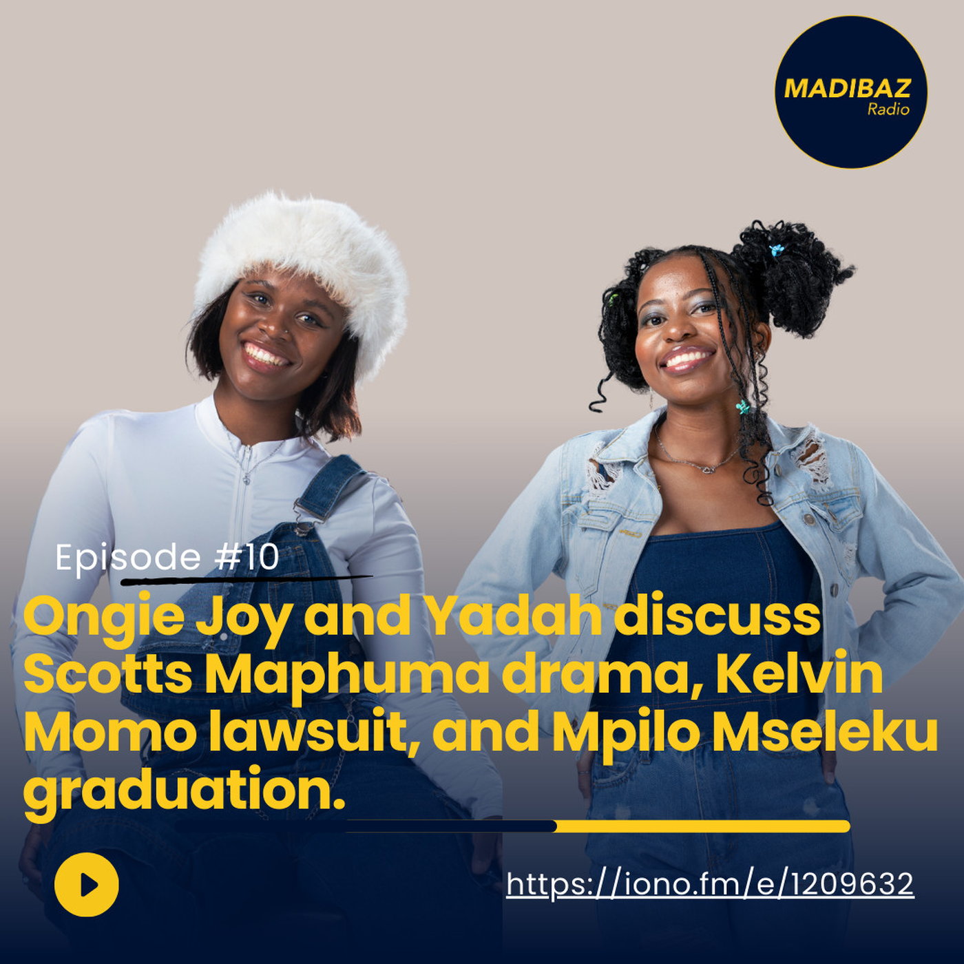 Ongie Joy and Yadah discuss Scotts Maphuma drama, Kelvin Momo lawsuit, and Mpilo Mseluku graduation. episode artwork