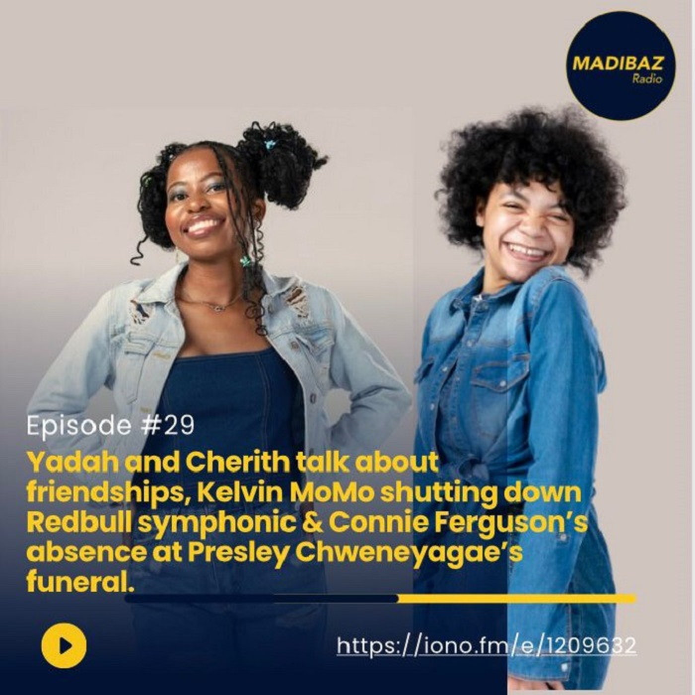Yadah and Cherith talk about friendships, Kelvin Momo shutting Redbull symphonic and Presley Chweneyagae's funeral. episode artwork