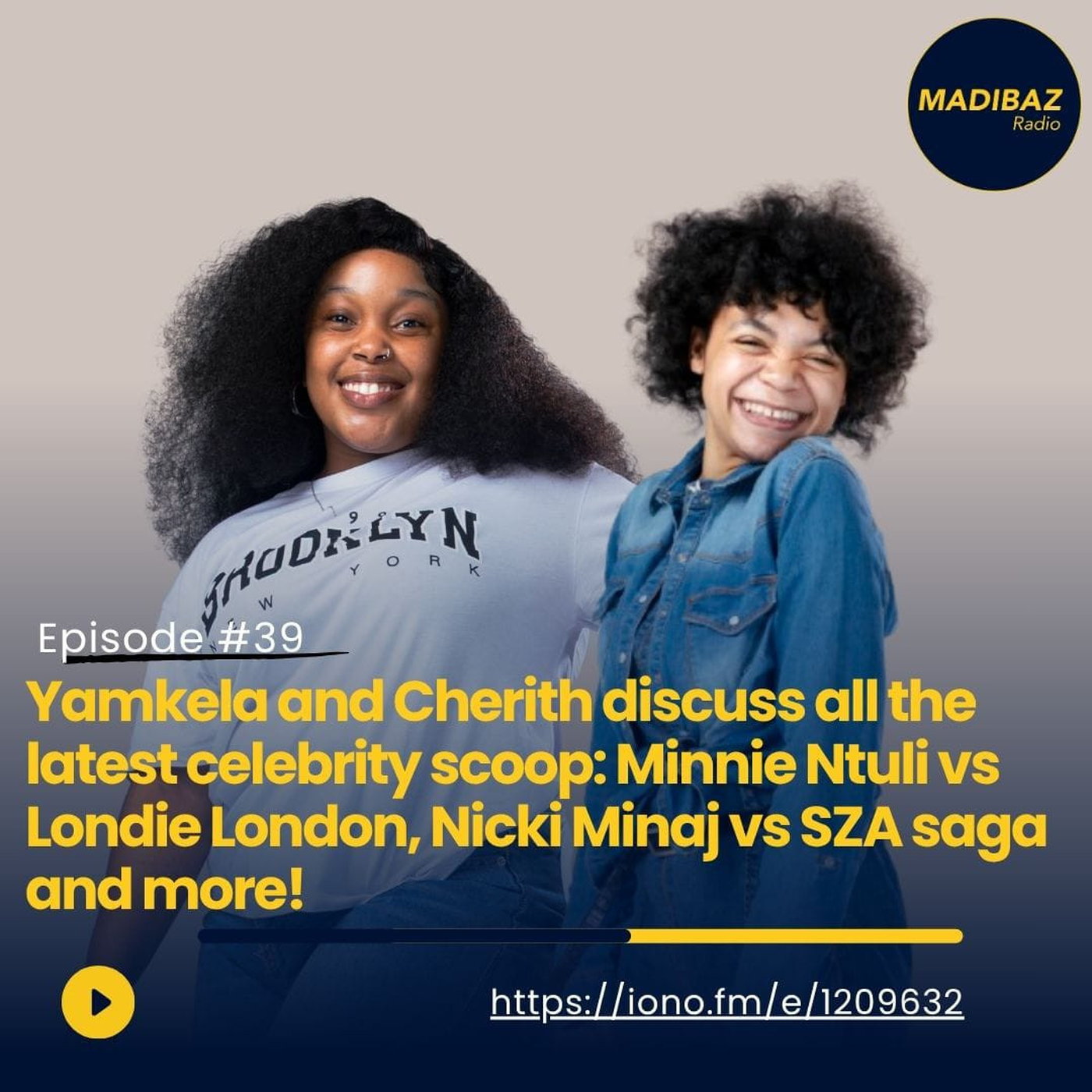 Yamkela and Cherith discuss all the latest celebrity scoop: Minnie Ntuli vs. Londie London, Nicki vs. SZA and much more! episode artwork