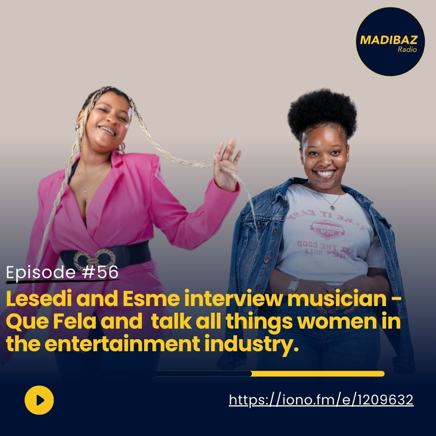 Lesedi and Esme interview musician - Que Fela and talk all things women in the entertainment industry. episode artwork