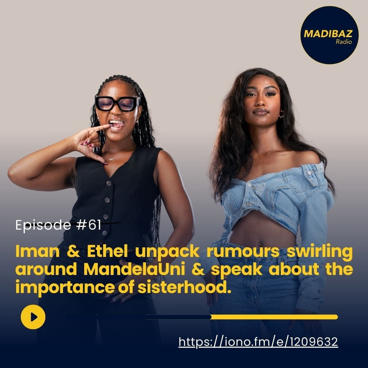 Iman & Ethel unpack rumours swirling around MandelaUni & speak about the importance of sisterhood episode artwork