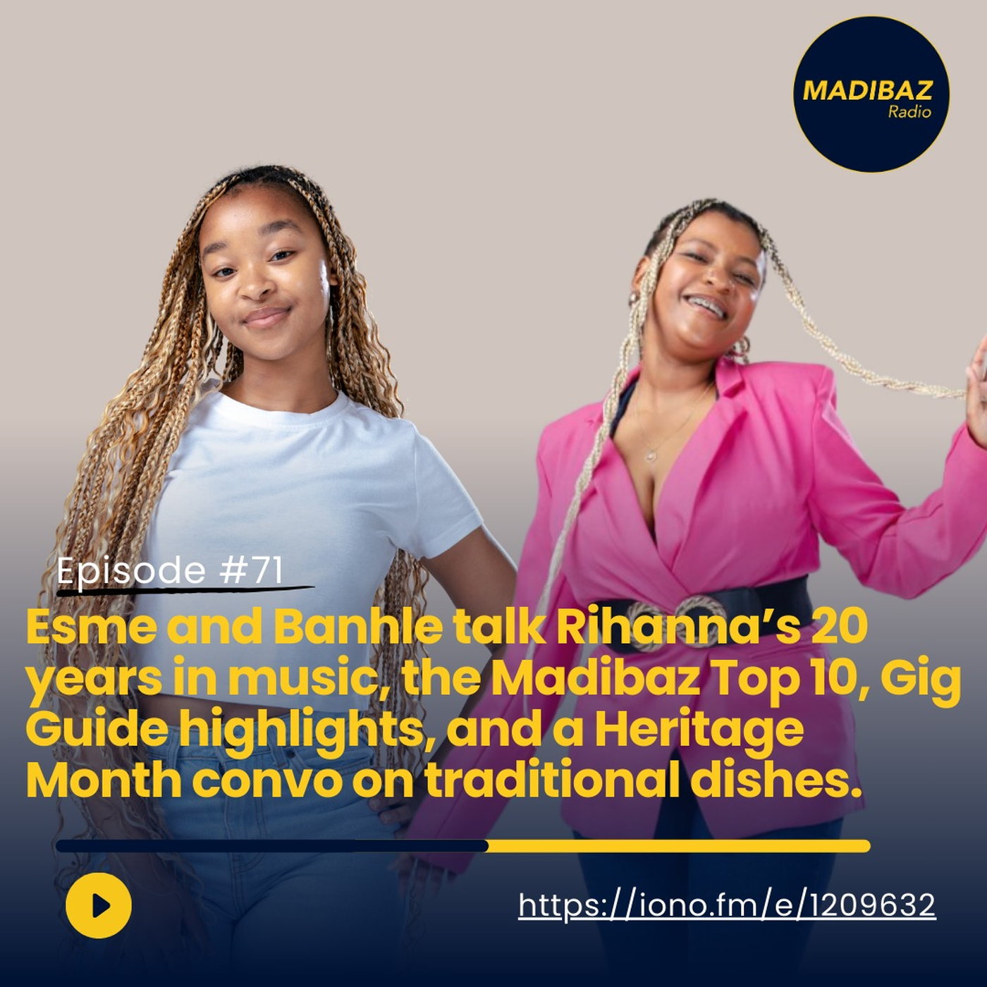 Esme and Banhle dive into Rihanna’s 20 years of music greatness, break down the Madibaz Top 10 and share your Gig Guide! episode artwork