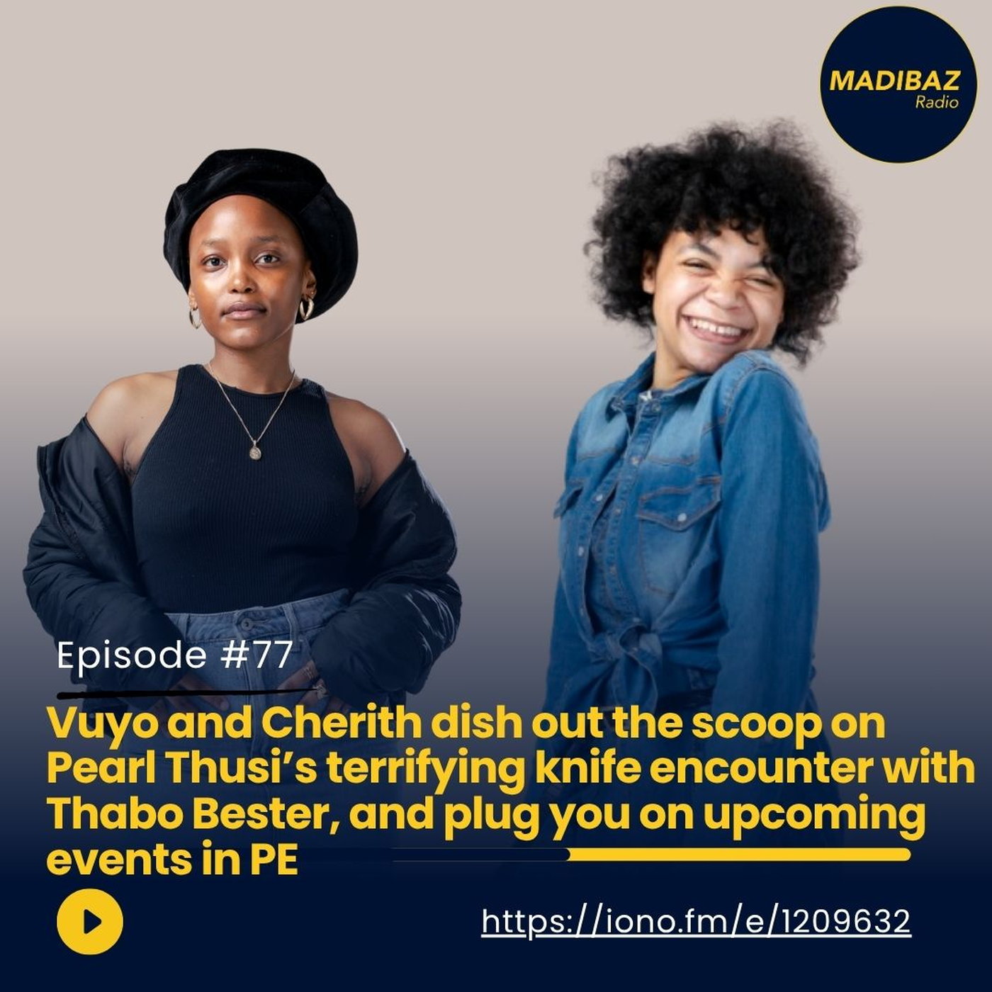 Vuyo and Cherith dish out the scoop on Pearl Thusi's terrifying knife encounter with Thabo Bester, and much more! episode artwork